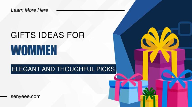 Gift Ideas for Women Elegant and Thoughtful Picks