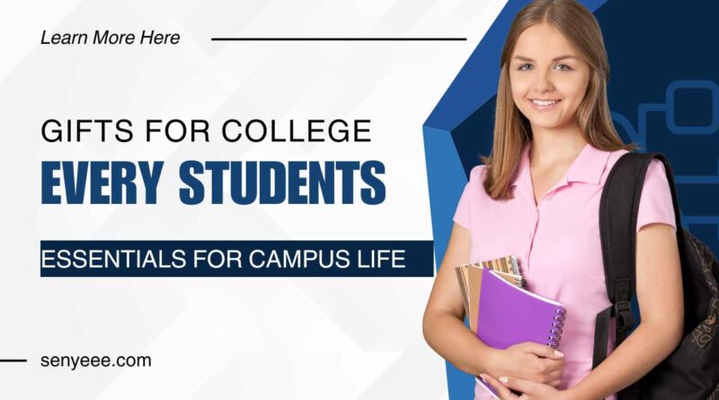 Gifts for College Students Essentials for Campus Life