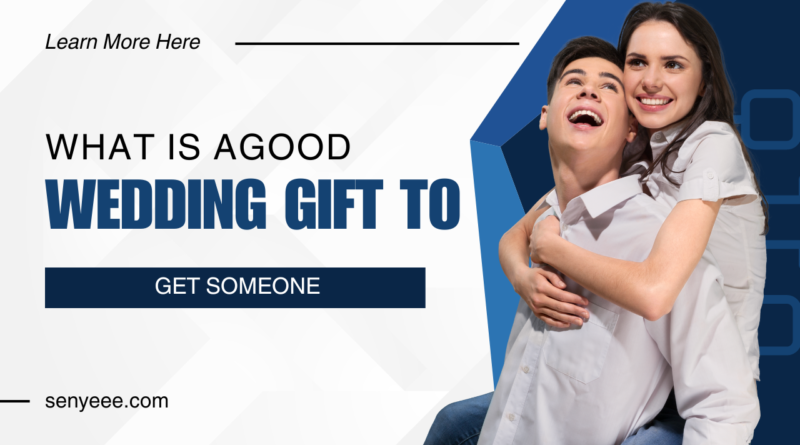 What is a good wedding gift to get someone?